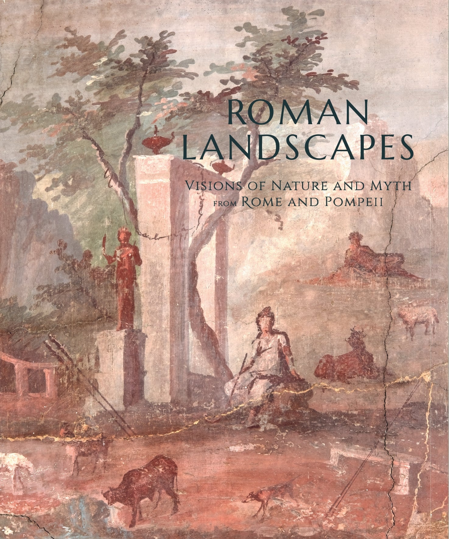 Roman Landscapes. Visions of nature and myth from Rome and Pompeii
