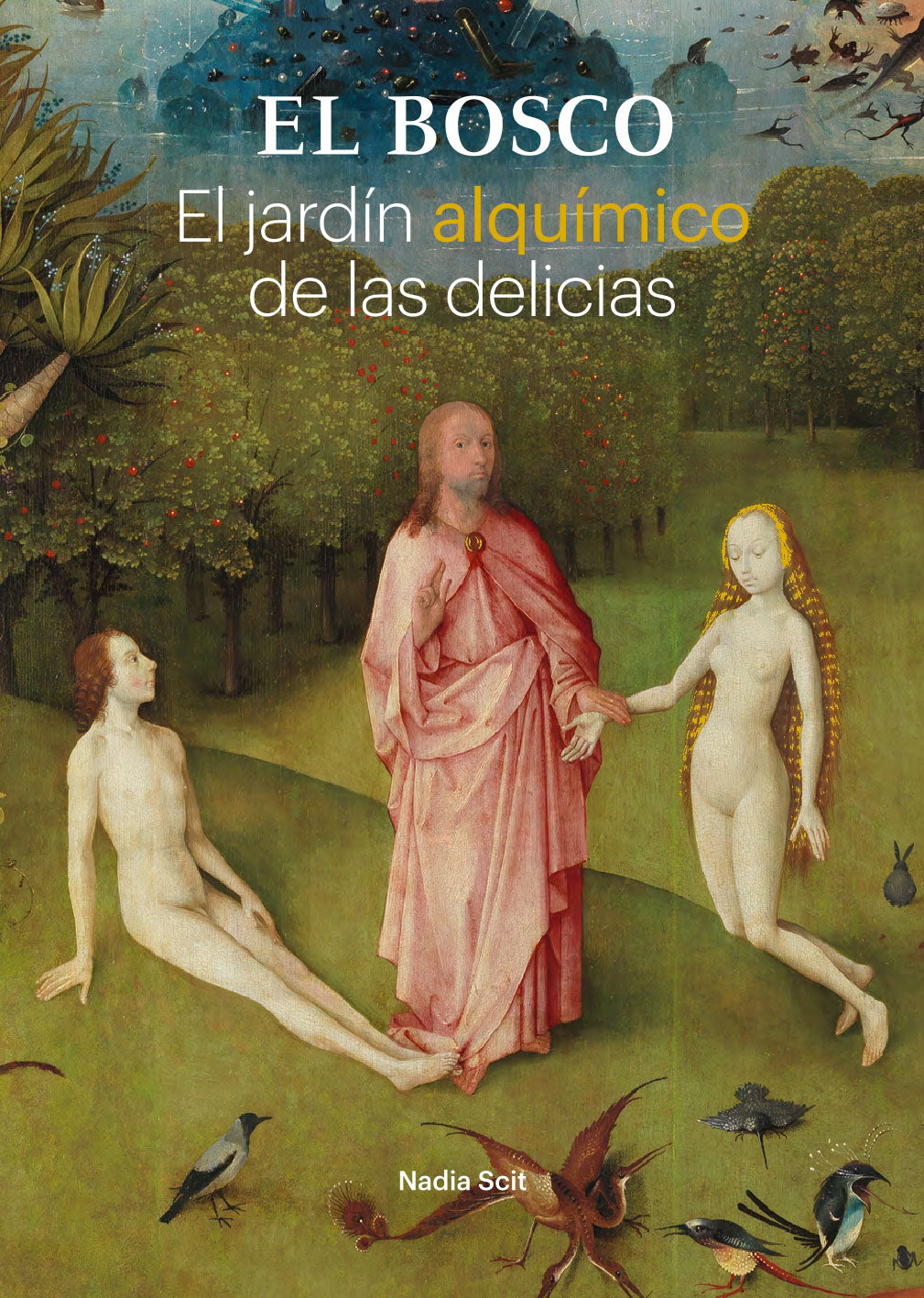 Cubierta libro el bosco el jardin alquimico de las delicias